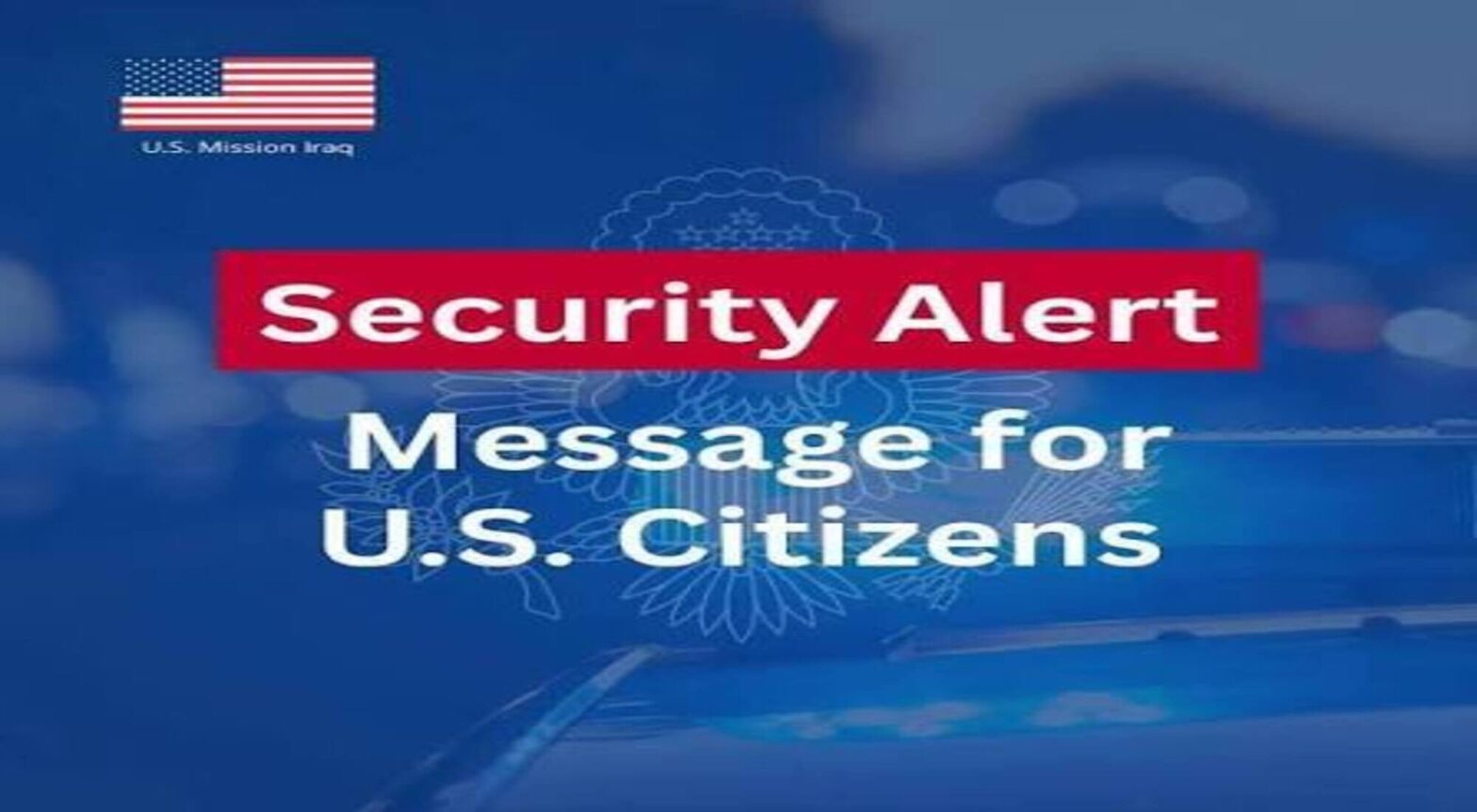 US Embassy Iraq Security Alert after Erbil drone attack