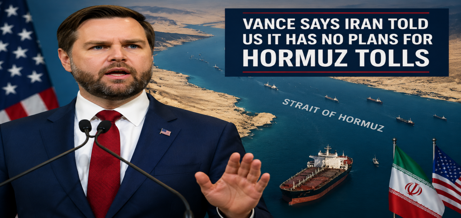 Vance says Iran has no plans for Hormuz tolls as Strait of Hormuz tensions continue